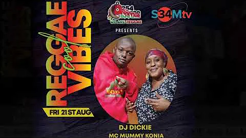 DEEJAY DICKIE ALONGSIDE MUMMY KONIA 254 REGGAE DJS 2nd EDITION