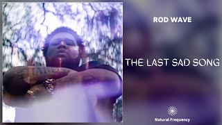 Rod Wave - The Last Sad Song (432Hz)