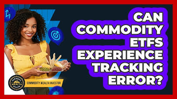 Can Commodity ETFs Experience Tracking Error?