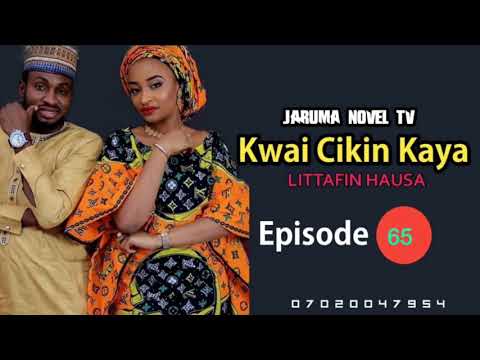 Kwai cikin kaya hausa novel part 65 labarin chakwakiyar da tashi hankali da tausayi  JARUMA NOVEL