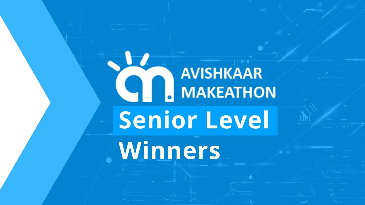 Senior Level Winners | Avishkaar Makeathon 2019 | Thyagaraj Stadium