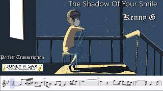 The Shadow Of Your Smile kenny G  Soprano Saxophone Perfect Transcription