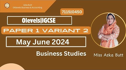Business Studies Paper 1 Variant 2 | May June 2024| Olevels IGCSE|Azka Butt