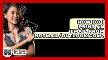 How Do I Print An Email From Hotmail/Outlook.com? - TheEmailToolbox.com