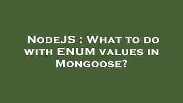 NodeJS : What to do with ENUM values in Mongoose?