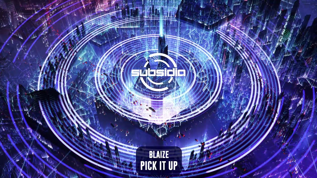 Watch Blaize - Pick It Up | Subsidia on YouTube Watch Blaize - Pick It Up | Subsidia on YouTube