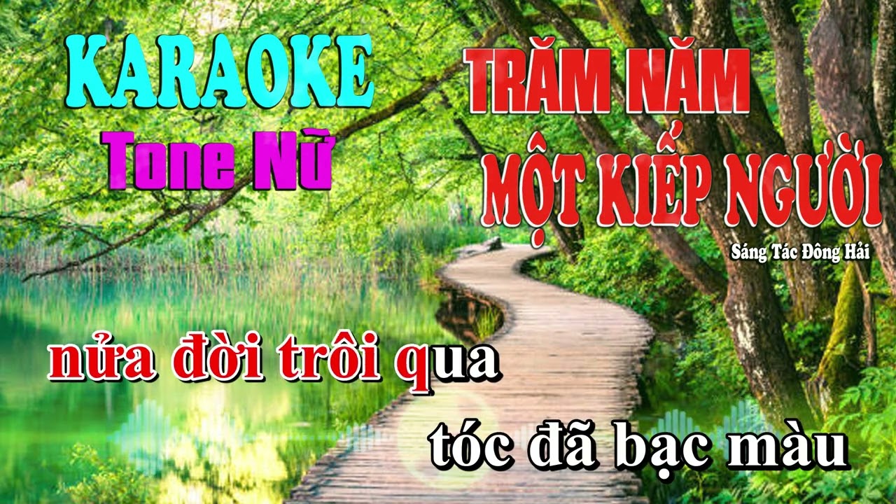 Trăm Năm Một Kiếp Người - Karaoke Tone Nữ Beat Chuẩn Dễ Hát || Đam Mê Ca Hát