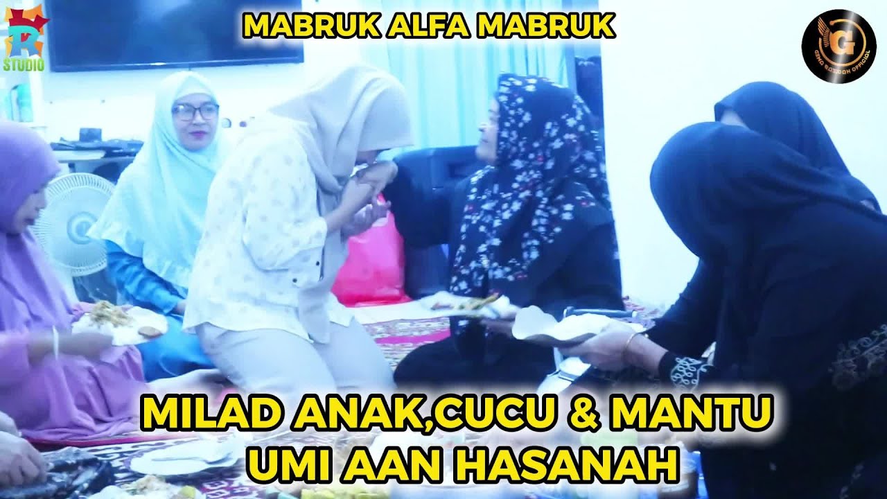 MABRUK ALFA MABRUK | ANAK,CUCU & MANTU UMI AAN HASANAH