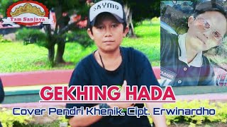 GEKHING HADA - Cover Pendri Khenik - Cipt. Erwinardho