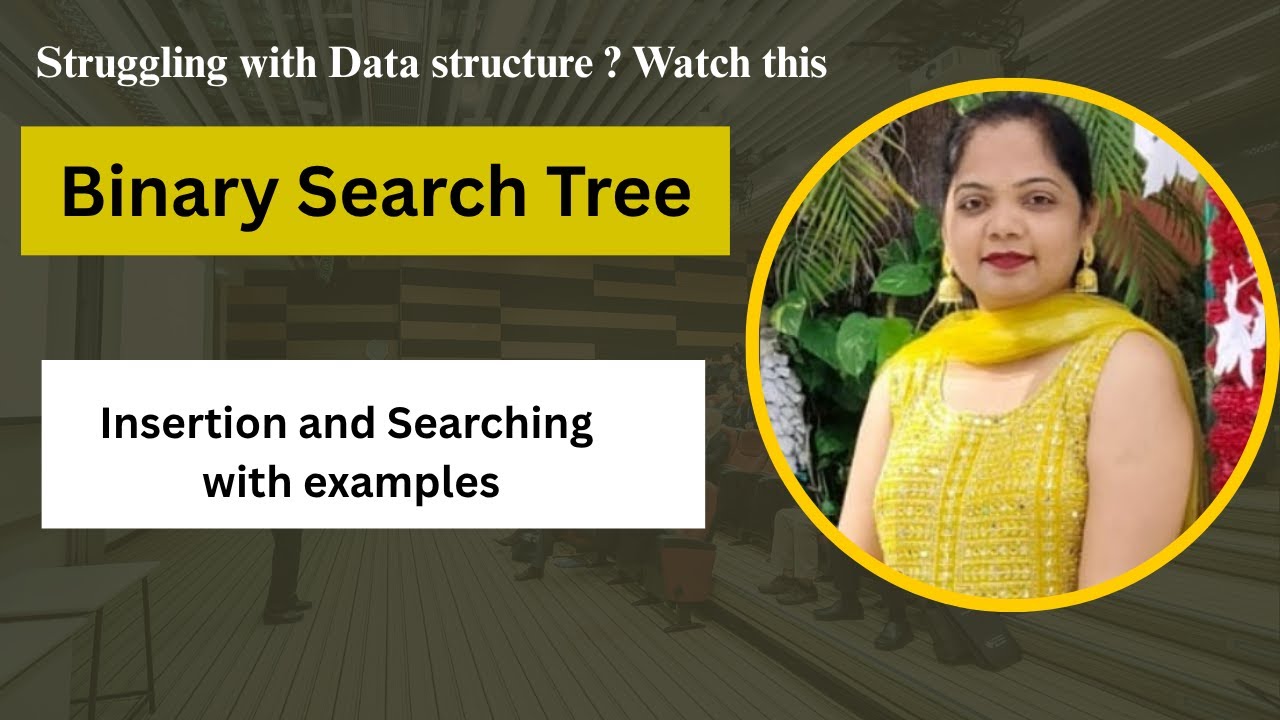 Binary Search Tree in Data Structure | Easy BST insertion and Searching ...