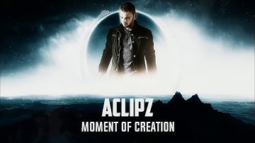 Aclipz - Moment of Creation (Official Video)