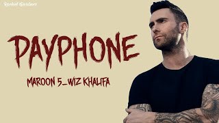 Video thumbnail of "Payphone - Maroon 5 ft. Wiz Khalifa (Lyrics)"