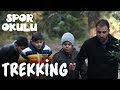 Trekking | Spor Okulu - 11.Bölüm