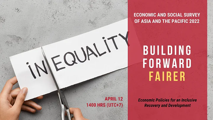 Economic and Social Survey of Asia and the Pacific 2022: Building Forward Fairer - DayDayNews