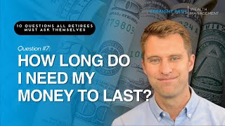 How Long Do I Need My Money To Last?