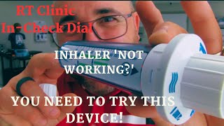 RT Clinic: Is your inhaler &quot;not working?&quot;  You need to see this video.