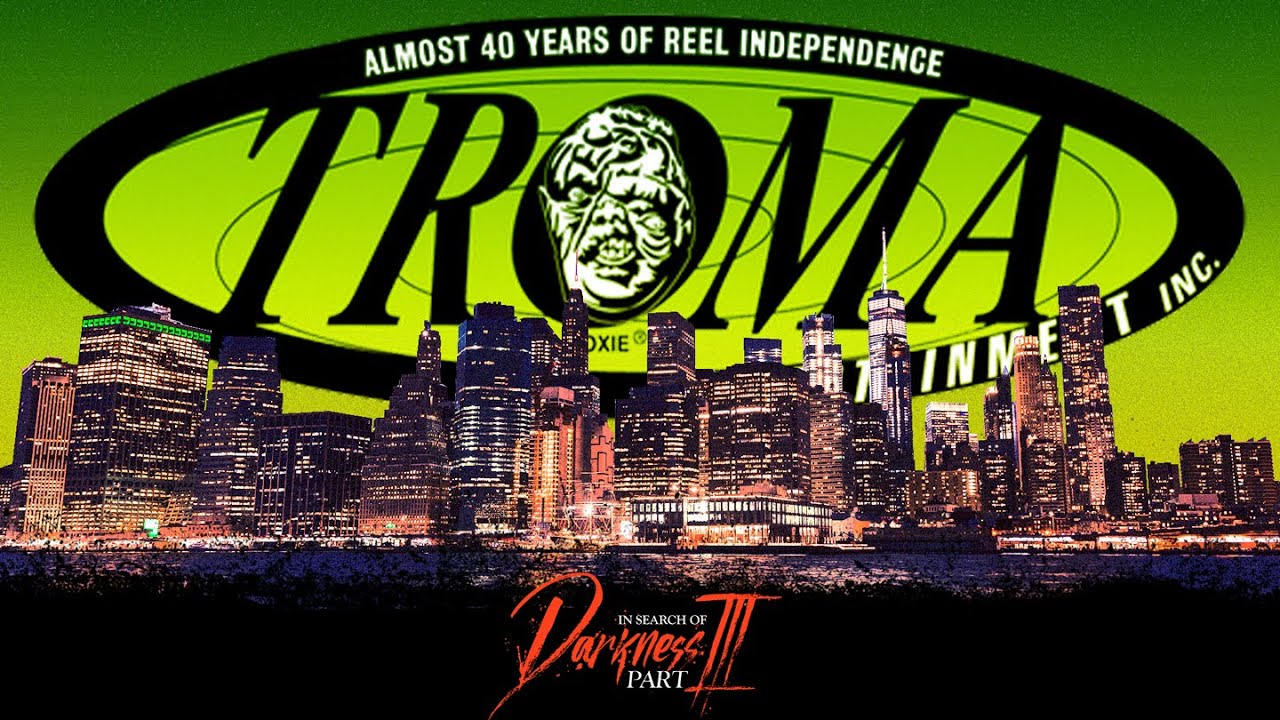 World of reel. Troma. Troma logo. In search of Darkness: Part III.