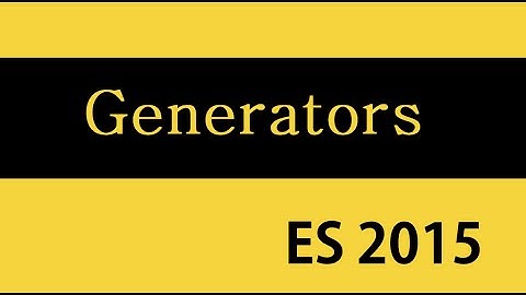ES6 and Typescript Tutorial - 40 - Generators