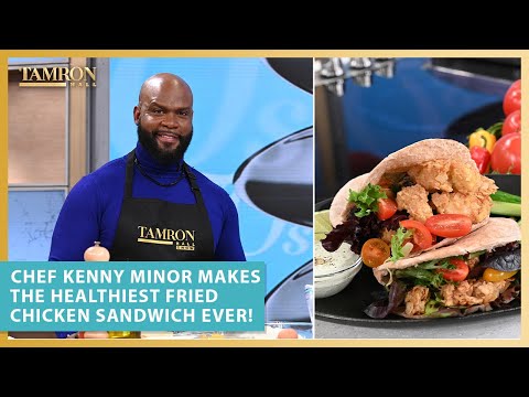 Chef Kenny Minor Makes the Healthiest Fried Chicken Sandwich Ever!