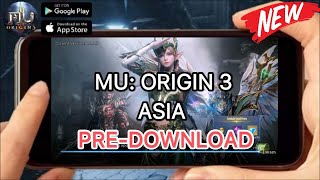 MU ORIGIN 3: ASIA (PRE-DOWNLOAD) 2022 New-Online MMORPG Pre-Download Now in Android & iOS.