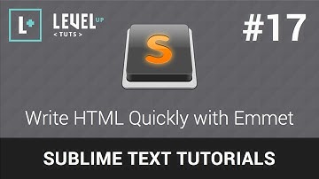 Sublime Text Tutorials #17 - Write HTML Quickly with Emmet