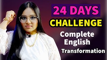 24 DAYS CHALLENGE - Complete English Transformation for FLUENCY