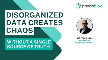 Disorganized data creates chaos without a single source of truth