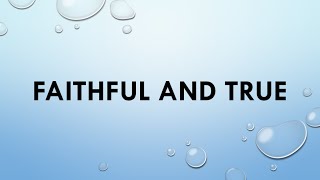 Video thumbnail of "faithful and true- vocals"