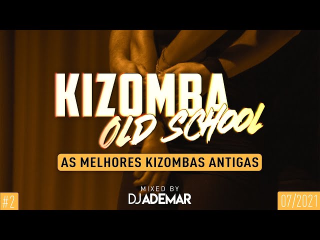KIZOMBA OLD SCHOOL | Kizomba Antiga | Mix by DJ ADEMAR #2 class=