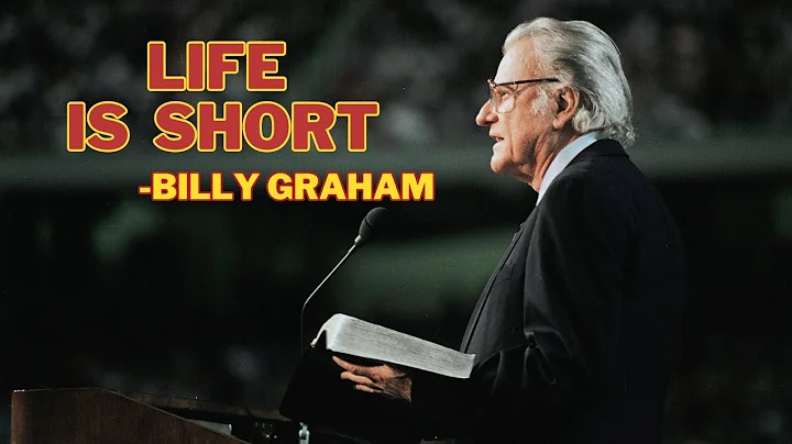 Life is Short | Billy Graham's Timeless Wisdom | Motivational and Inspirational Speech