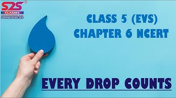 Every Drop Counts | Class 5 EVS Chapter 6