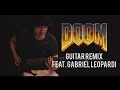 Doom (2016) - E1M1/At DOOM's Gate Ft. Gabriel Leopardi (Guitar Remix)