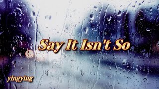Say It Isn't So 愛從未離開 / Gareth Gates [ 中英歌詞 ]