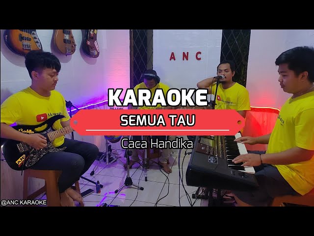 SEMUA TAU KARAOKE NADA COWOK Caca Handika class=