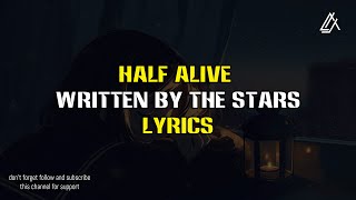 Half Alive - by Written By The Stars LYRICS