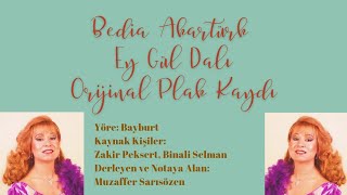 Bedia Akartürk - Ey Gül Dalı (Orijinal Plak Kaydı, Edifon) Resimi