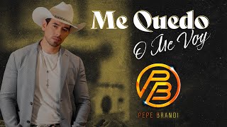 Pepe Brandi - Me Quedo O Me Voy (Video Lyric)