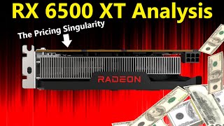 RX 6500 XT Analysis: The Pricing Singularity is here…