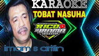 KARAOKE ,TOBAT NASUHA .IMAM S ARIFIN cover by Rico irama.audio jernih mantap 90an pasti asik.