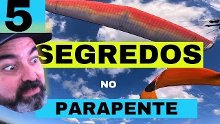 5 Segredos que não te contam no parapente. Para quem está interessado em iniciar nesse esporte.