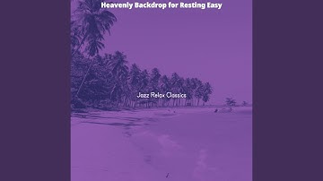 Mind-blowing Music for Resting Easy