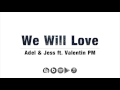 Adel &amp; Jess - We will love (Feat. Valentin PM)