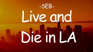 SEB - Live and Die in LA [New Release]