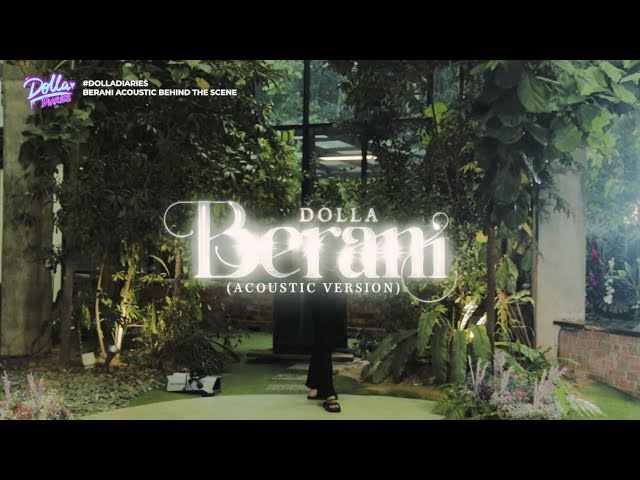 @DOLLAOfficialMY Diaries Episode 18 | Berani (Official Acoustic Performance Video) Behind The Scenes class=