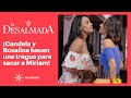 La Desalmada: Rosalina y Candela se unirán para sacar a Miriam de la casa | C- 10 | Las Estrellas