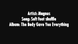 Magnus - Soft foot shuffle