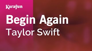 Begin Again - Taylor Swift | Karaoke Version | KaraFun