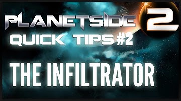 Planetside 2 - Quick Tips #2 The Infiltrator