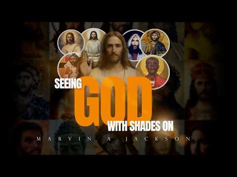 Seeing God with Shades On Part 2 |Senior Pastor Dr. Marvin  Jackson