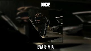 Goko! - Eva & Mia (Speed Up) Resimi